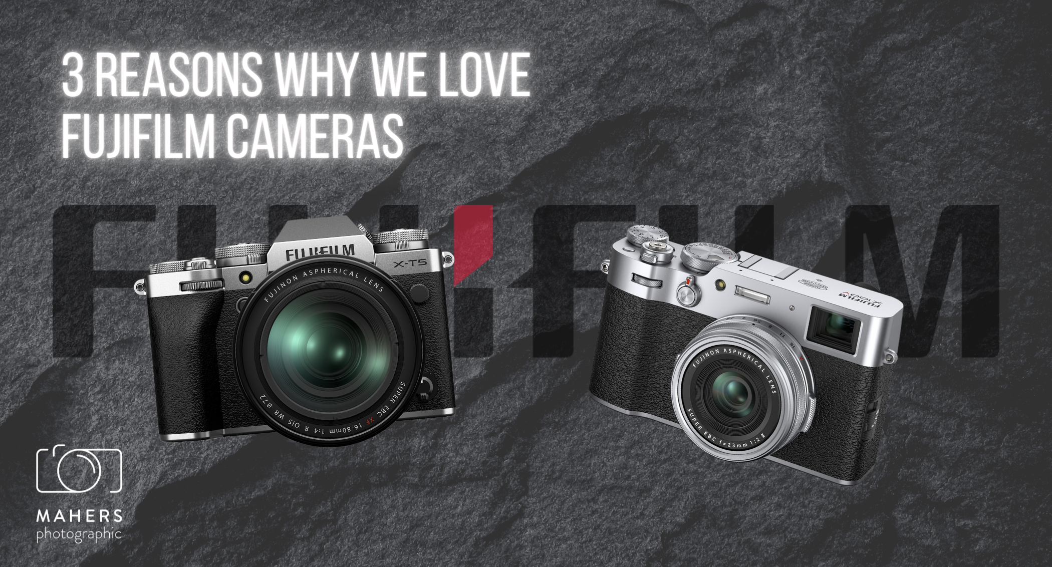 3 Reasons Why We Love Fujifilm Cameras